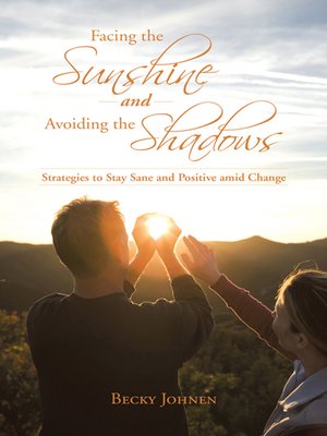 cover image of Facing the Sunshine and Avoiding the Shadows